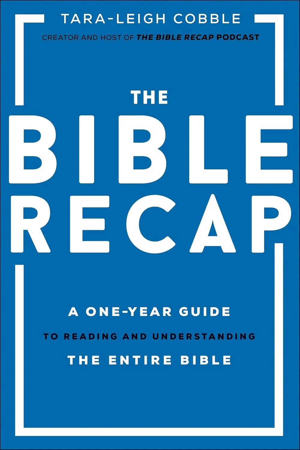 The Bible Recap: A One-Year Guide to Reading and Understanding the Entire Bible Hardcover  November 3, 2020